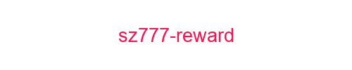 SZ777 Reward